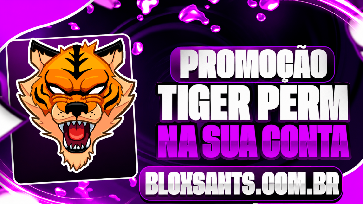 TIGER PERMANENTE NA SUA CONTA [3.000 ROBUX]