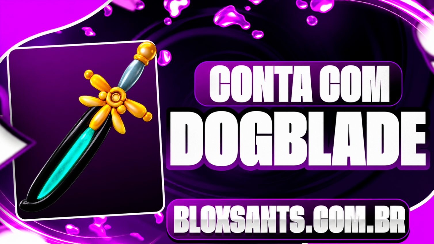 🔥 CONTA COM DOGBLADE ( SORTE 🍀) (ITEM LIMITADO)!!!