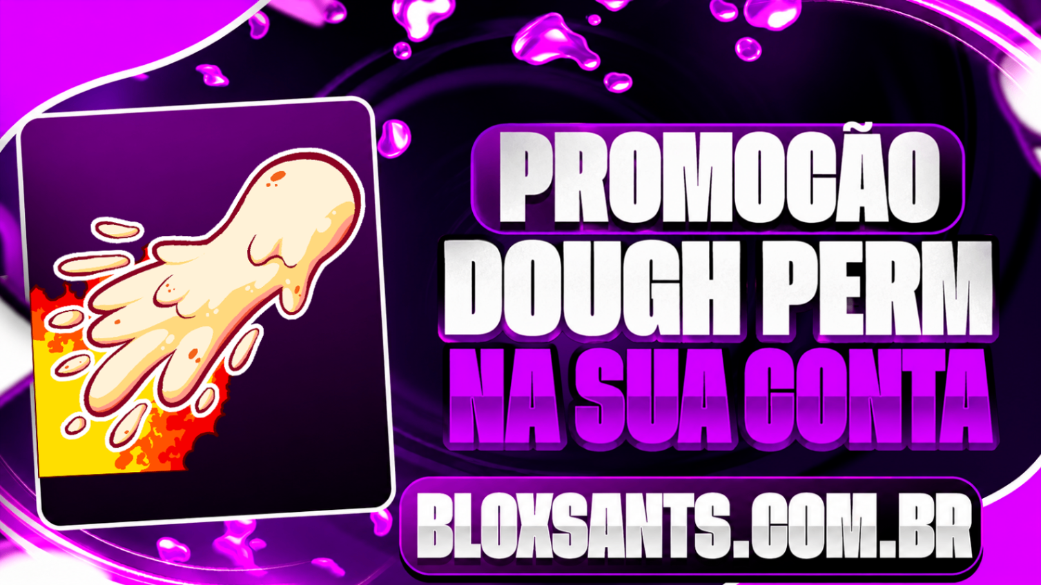 DOUGH PERMANENTE NA SUA CONTA [2.400 ROBUX]